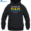 Daniel Blevins Stand In Dad Pride Shirt 2