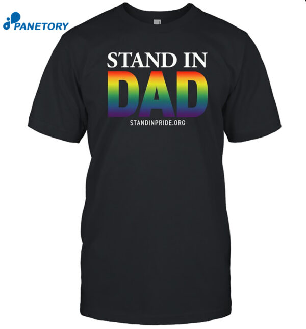 Daniel Blevins Stand In Dad Pride Shirt