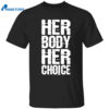 Dave Bautista Her Body Her Choice Shirt