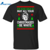 Donald Trump May All Your Christmases Be White Christmas Sweatshirt