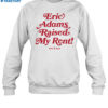 Eric Adams Raised My Rent Shirt 1