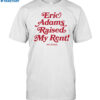 Eric Adams Raised My Rent Shirt