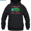 Garbage For Trump Shirt 2