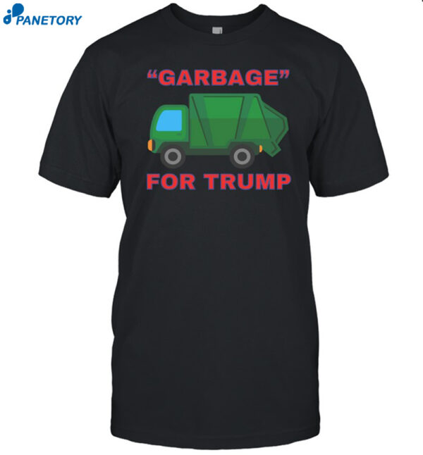 Garbage For Trump Shirt