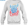 Good Girls Never Miss Church Shirt 1