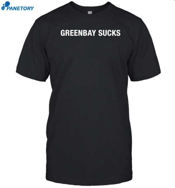 Greenbay Sucks Shirt