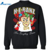 Hebanz Here Everything Bussin Shirt 1