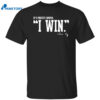 It’s Pretty Simple Curt Cignetti I Win Coach Cig Shirt