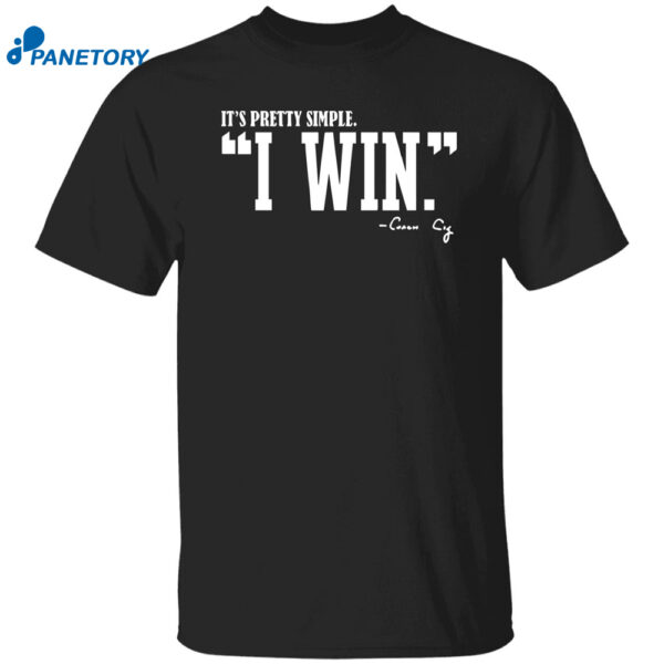 It’s Pretty Simple Curt Cignetti I Win Coach Cig Shirt