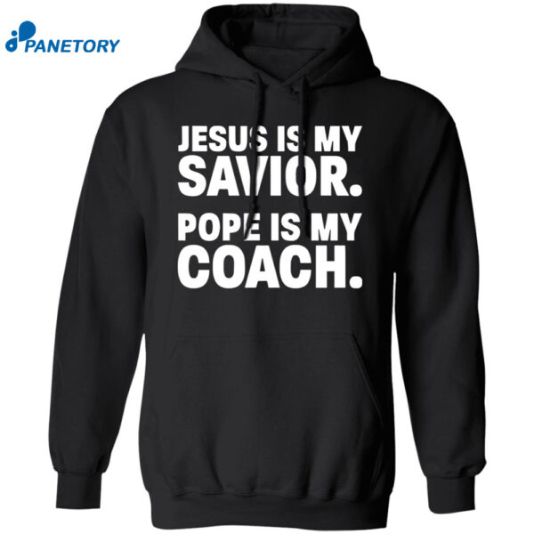 Jesus Is My Savior Pope Is My Coach Shirt 1