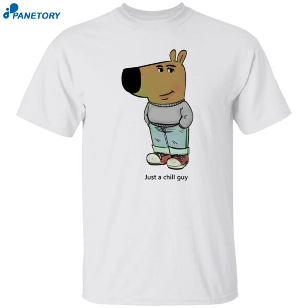 Just A Chill Guy Meme Shirt