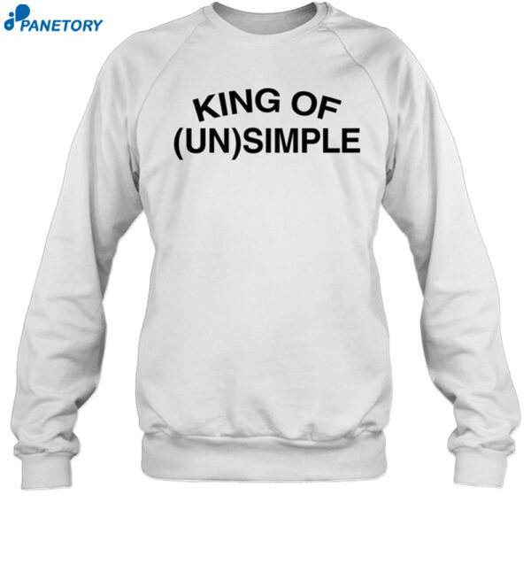 King Of Unsimple Shirt 1