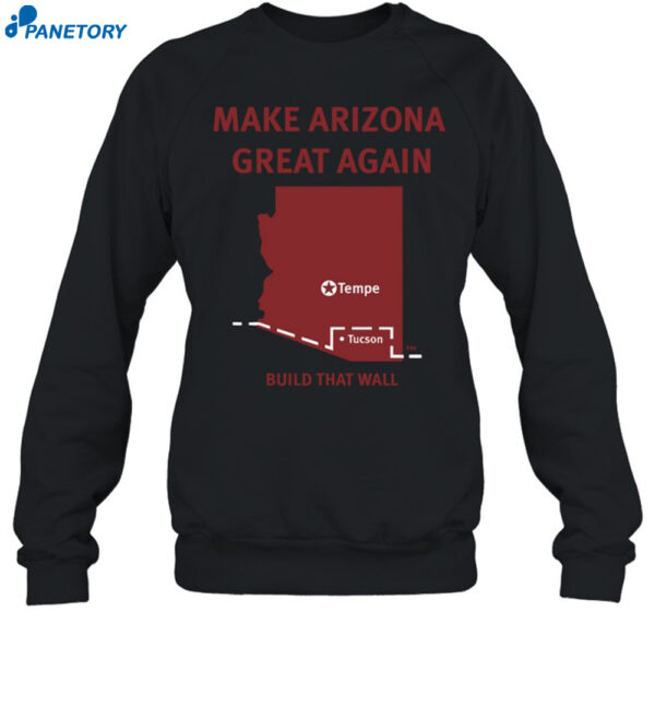 Make Arizona Great Again Build That Wall Shirt 1