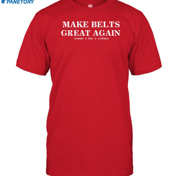 Make Belts Great Again Shirt