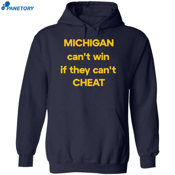 Michigan Can't Win If They Can't Cheat Shirt 2