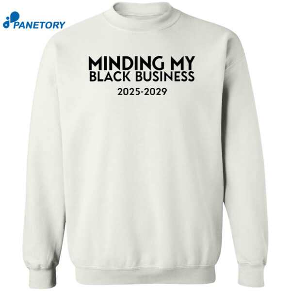 Minding My Black Business 2025 2029 Shirt 2