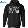 My Temper Goes From Zero To Prison Real Fast Shirt 1