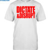 Ole Miss Dictate And Disrupt Shirt