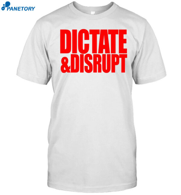 Ole Miss Dictate And Disrupt Shirt