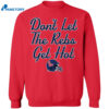 Ole Miss Football Don't Let The Rebs Get Hot Shirt2