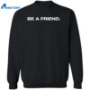 Pat Mcafee Be A Friend Shirt2