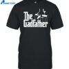 The Gadfather Shirt