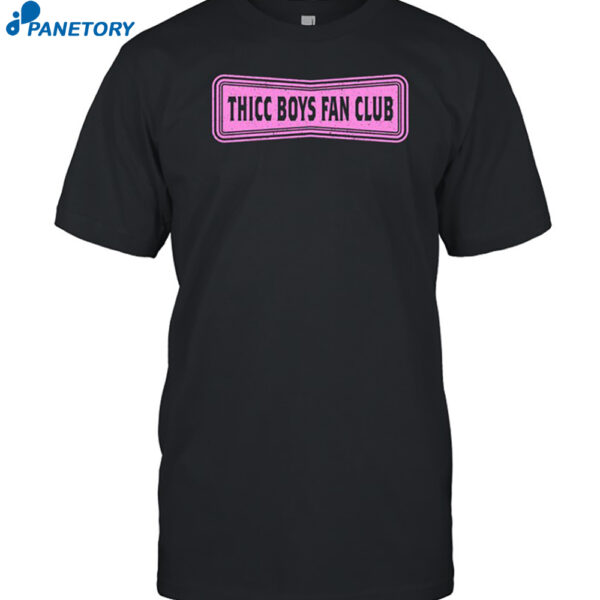 Thicc Boys Fan Club Tee Shirt