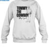 Tommy The Cowboy Whip It Good Shirt 1