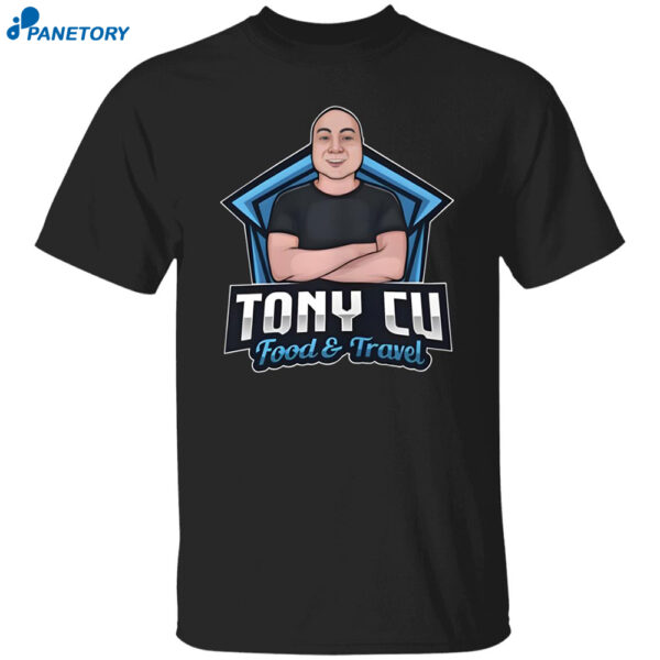 Tony Cu Food And Travel Shirt