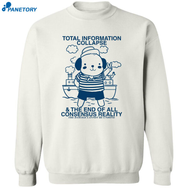 Total Information Collapse The End Of All Consensus Reality Shirt 2