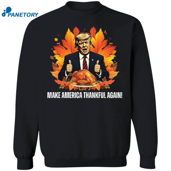 Trump Make America Thankful Again Thanksgiving Shirt 1