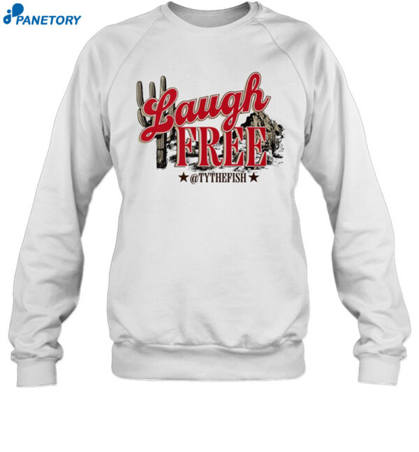 Tyler Fischer Laugh Free Shirt 1