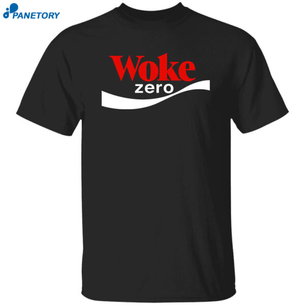 Woke Zero Shirt