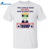 You Could Save 20-40% More On Everything By Switching Back To Trump Shirt