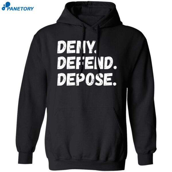 Deny Defend Depose Quotes Funny Shirt 1