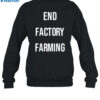 John Oberg End Factory Farming Shirt 1