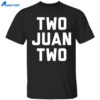 Juan Soto Two Juan Two Shirt