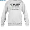 Limted Let Me Guess My Labs Normal I Should Weight Funny Shirt 1