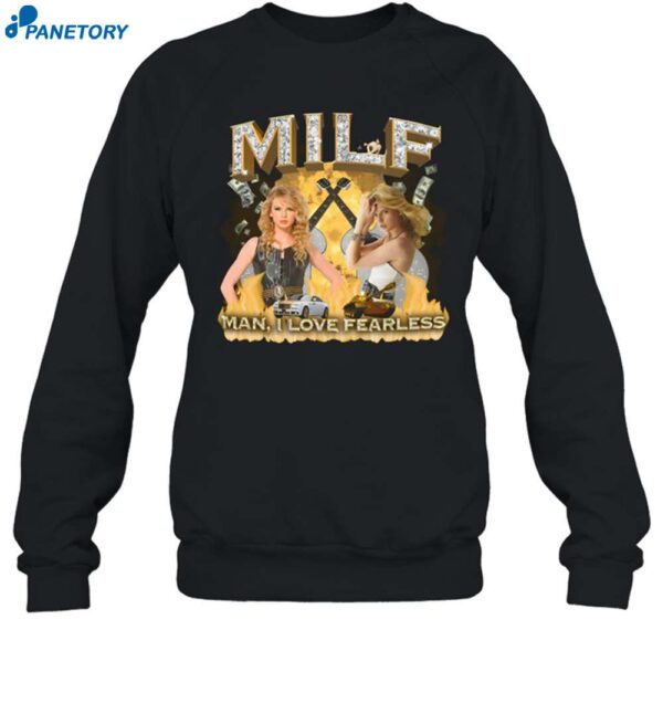 Milf Man I Love Fearless Taylor Swift Shirt 1