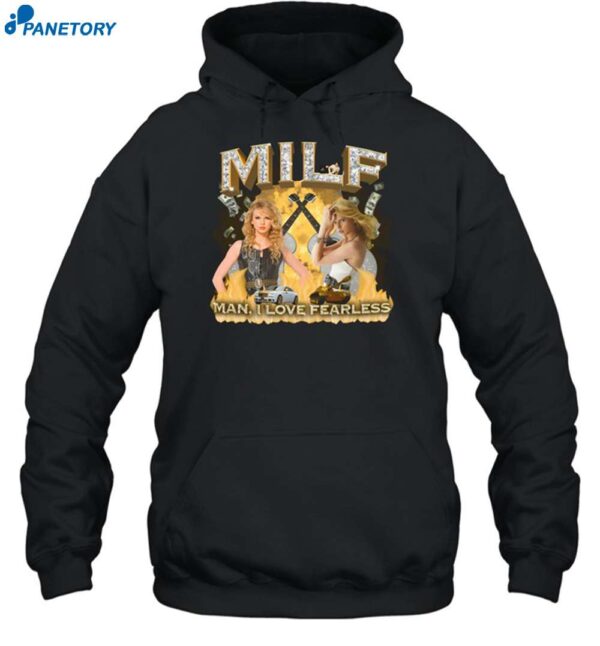 Milf Man I Love Fearless Taylor Swift Shirt 2