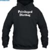 Privileged Dirtbag Shirt 2