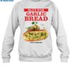 Slut For Garlic Bread Love At First Bite Shirt 1