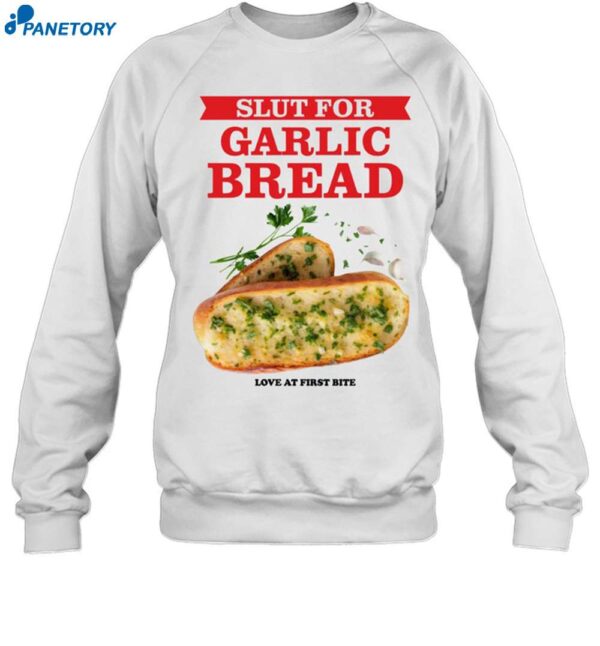 Slut For Garlic Bread Love At First Bite Shirt 1