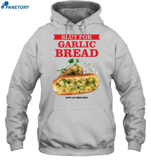 Slut For Garlic Bread Love At First Bite Shirt 2