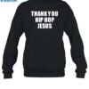 Thank You Hip Hop Jesus Shirt 1