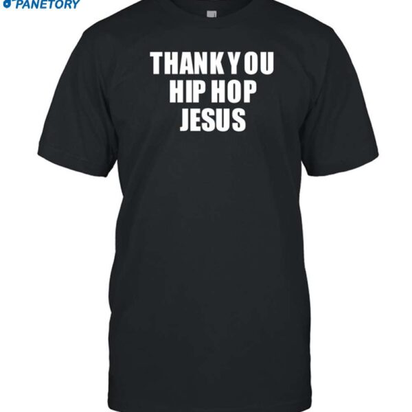 Thank You Hip Hop Jesus Shirt