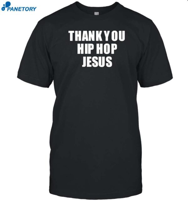 Thank You Hip Hop Jesus Shirt