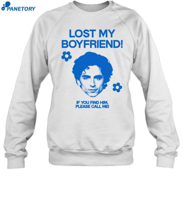 Timothée Chalamet Lost My Boyfriend If You Find Him Shirt 1