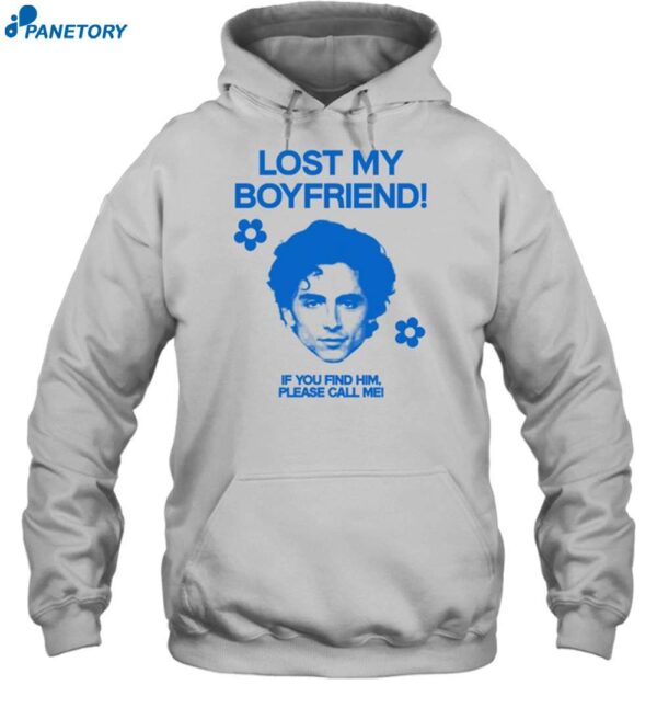 Timothée Chalamet Lost My Boyfriend If You Find Him Shirt 2