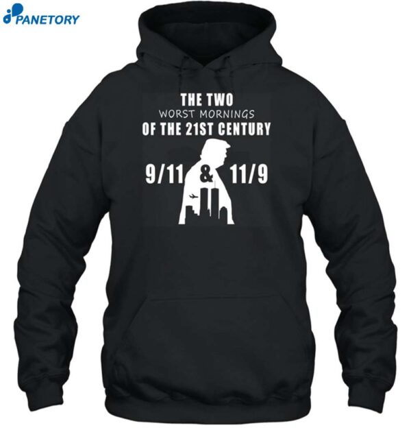 Trump 11-9 And 9-11 The Two Worst Mornings Of The 21st Century Shirt 2